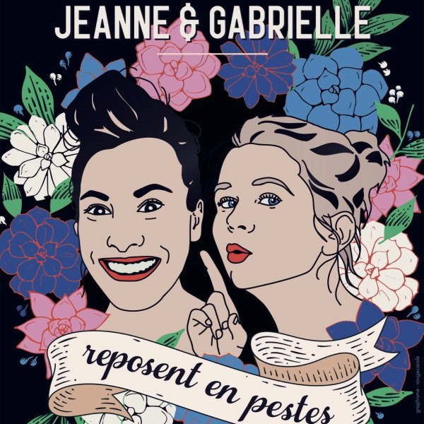 JEANNE ET GABRIELLE REPOSENT EN PESTE